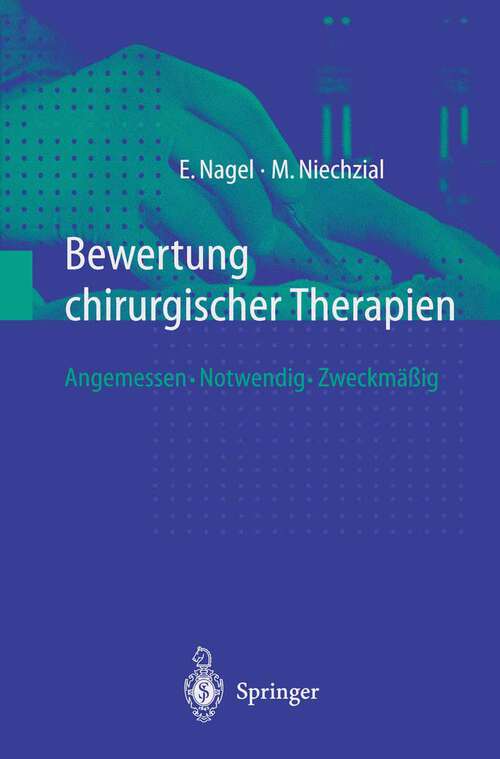 Book cover of Bewertung chirurgischer Therapien: Angemessen · Notwendig · Zweckmäßig (1999)