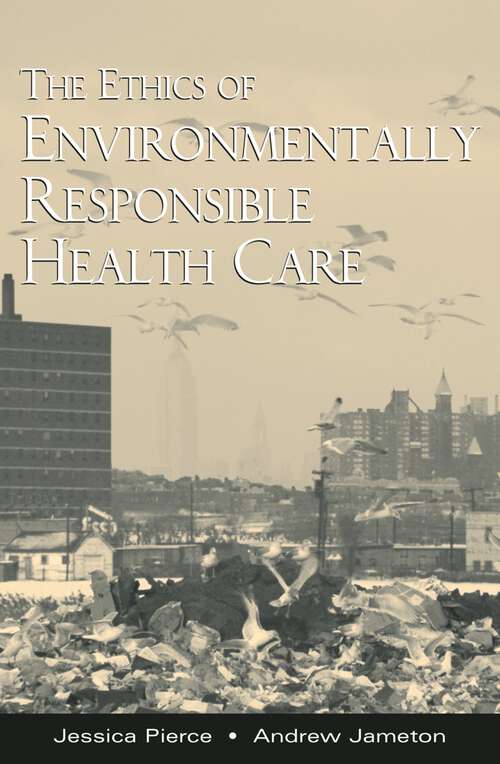 Book cover of The Ethics of Environmentally Responsible Health Care