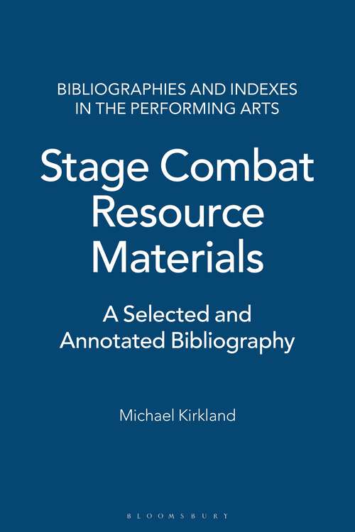 Book cover of Stage Combat Resource Materials: A Selected and Annotated Bibliography (Bibliographies and Indexes in the Performing Arts)