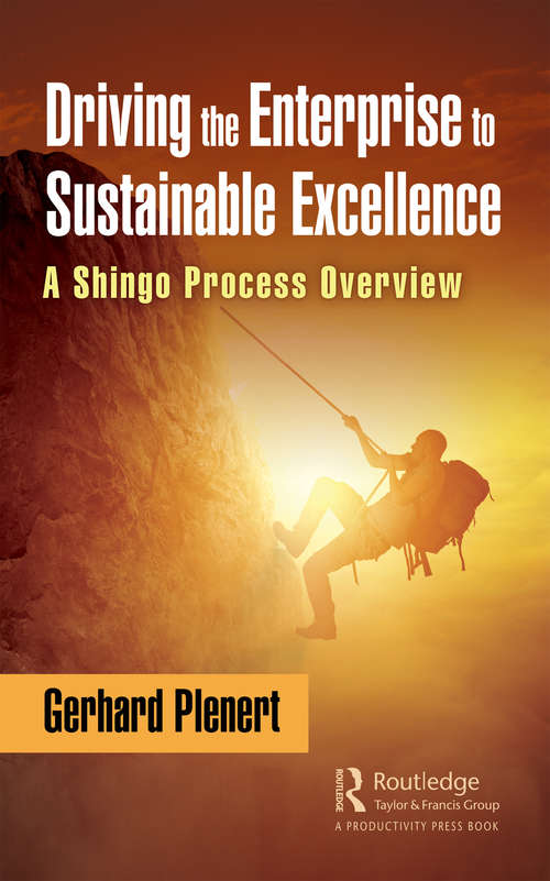 Book cover of Driving the Enterprise to Sustainable Excellence: A Shingo Process Overview