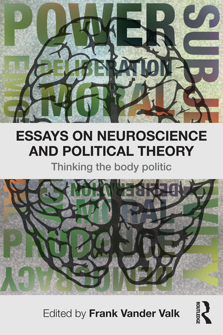 Book cover of Essays on Neuroscience and Political Theory: Thinking the Body Politic