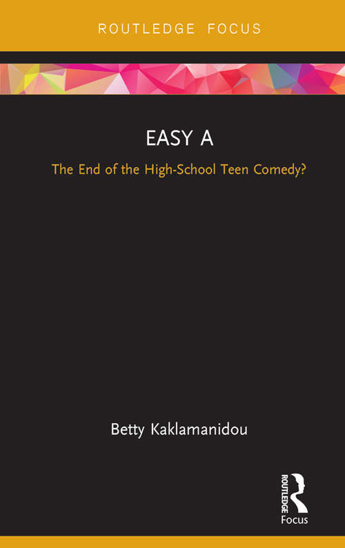 Book cover of Easy A: The End of the High-School Teen Comedy? (Cinema and Youth Cultures)