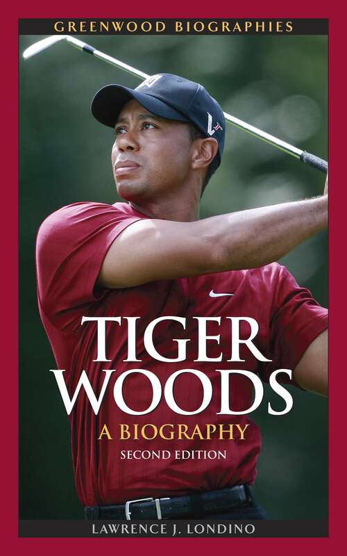 Book cover of Tiger Woods: A Biography (2) (Greenwood Biographies)