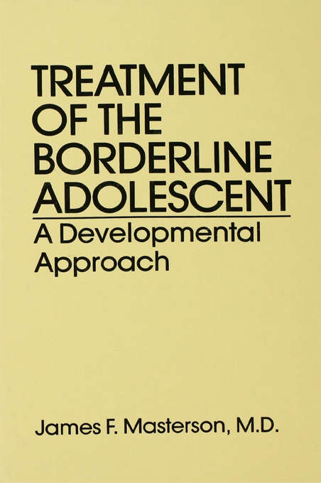 Book cover of Treatment Of The Borderline Adolescent: A Developmental Approach