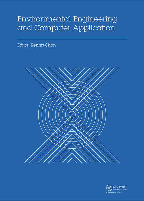 Book cover of Environmental Engineering and Computer Application: Proceedings of the 2014 International Conference on Environmental Engineering and Computer Application (ICEECA 2014), Hong Kong, 25-26 December 2014