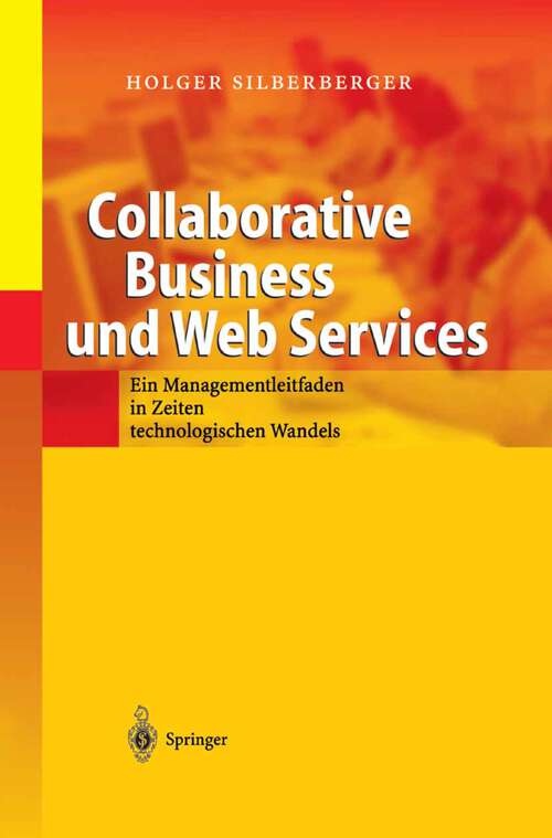 Book cover of Collaborative Business und Web Services: Ein Managementleitfaden in Zeiten technologischen Wandels (2003)