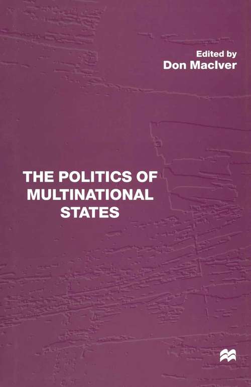 Book cover of The Politics of Multinational States (1st ed. 1999)