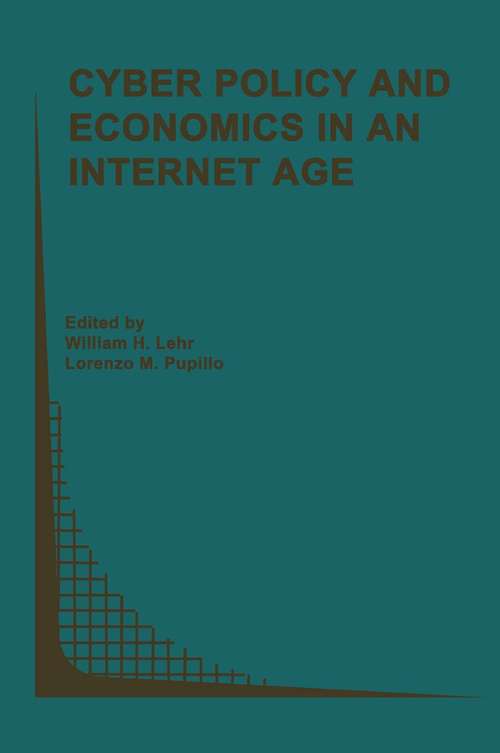 Book cover of Cyber Policy and Economics in an Internet Age (2002) (Topics in Regulatory Economics and Policy #43)