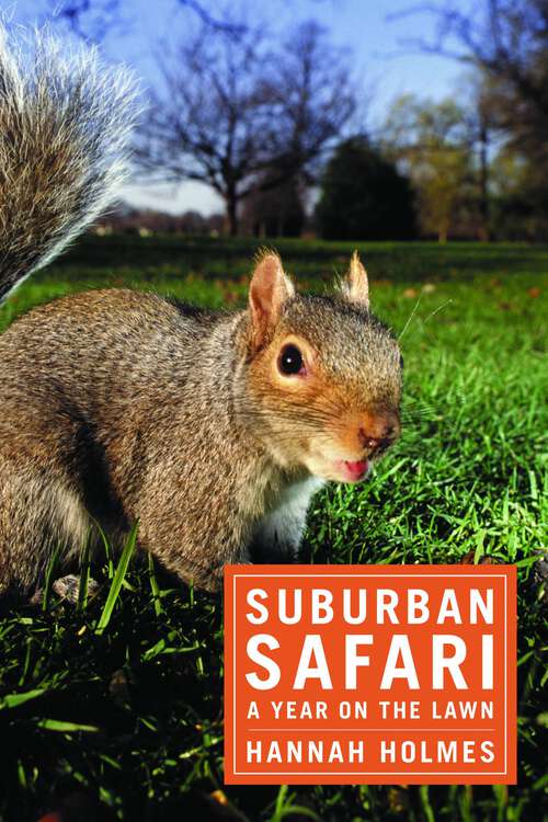 Book cover of Suburban Safari: A Year on the Lawn