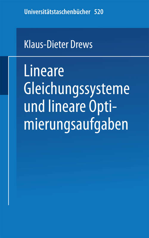 Book cover of Lineare Gleichungssysteme und lineare Optimierungsaufgaben (1975) (Universitätstaschenbücher #520)