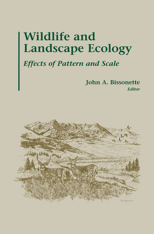 Book cover of Wildlife and Landscape Ecology: Effects of Pattern and Scale (1997)