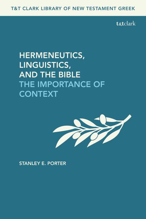 Book cover of Hermeneutics, Linguistics, and the Bible: The Importance of Context (T&T Clark Library of New Testament Greek)