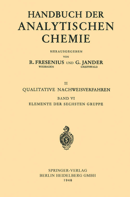 Book cover of Elemente der Sechsten Gruppe: Sauerstoff · Schwefel · Selen · Tellur · Chrom · Molybdän · Wolfram · Uran (1948) (Handbuch der Experimentellen Pharmakologie)