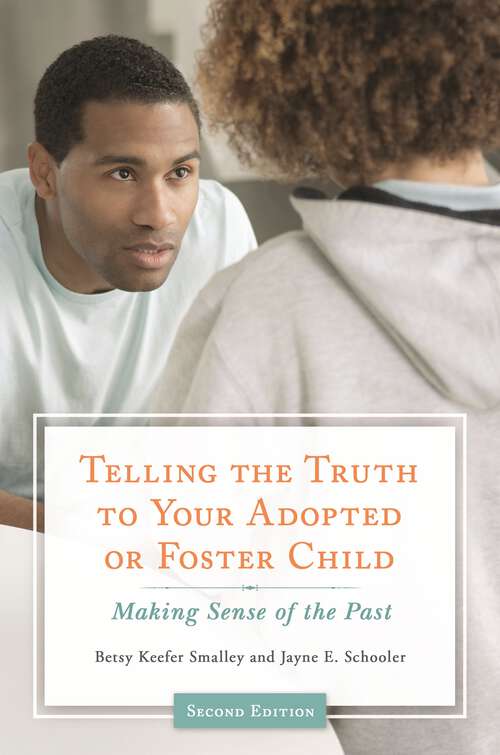 Book cover of Telling the Truth to Your Adopted or Foster Child: Making Sense of the Past (2)