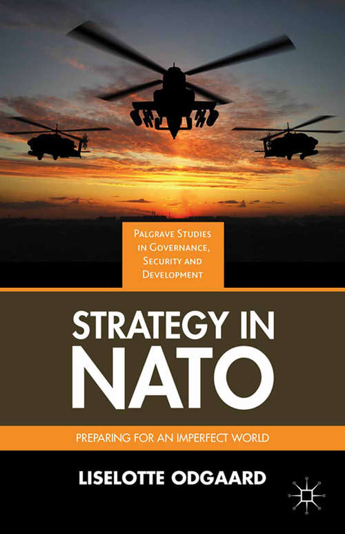 Book cover of Strategy in NATO: Preparing for an Imperfect World (2014) (Governance, Security and Development)