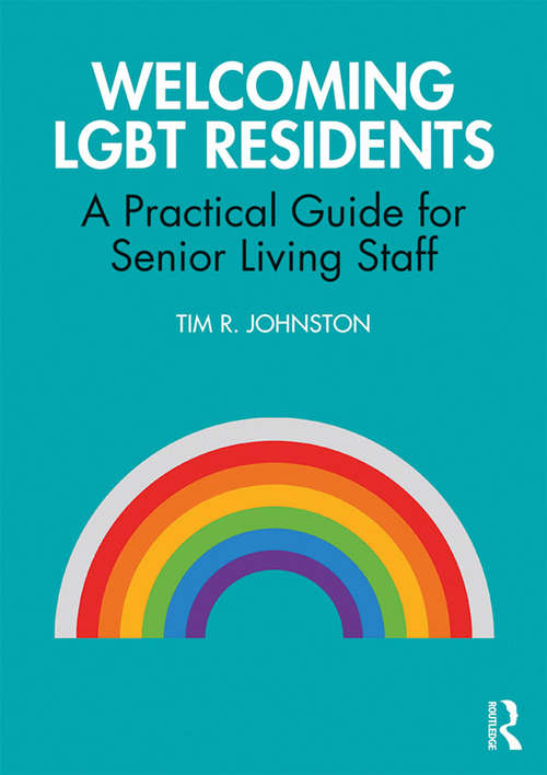 Book cover of Welcoming LGBT Residents: A Practical Guide for Senior Living Staff