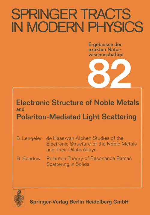 Book cover of Electronic Structure of Noble Metals and Polariton-Mediated Light Scattering (1978) (Springer Tracts in Modern Physics #82)