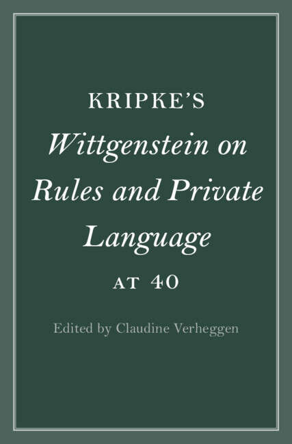 Book cover of Kripke's Wittgenstein on Rules and Private Language at 40 (Cambridge Philosophical Anniversaries)