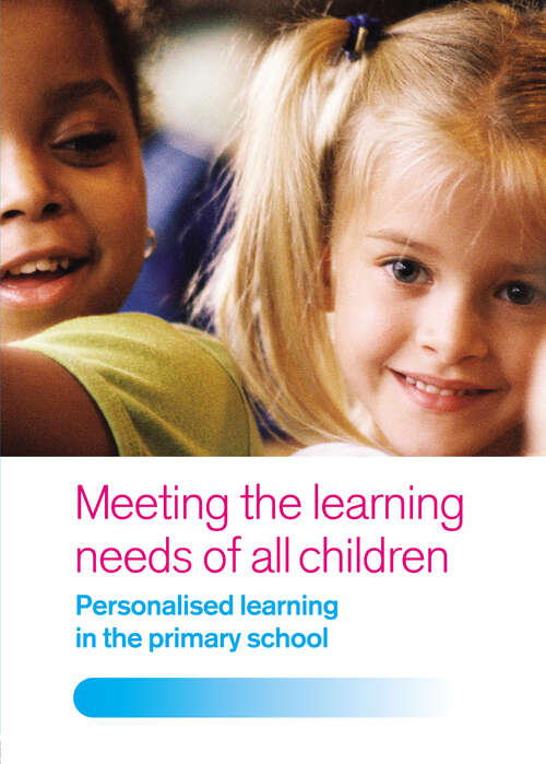 Book cover of Meeting the Learning Needs of All Children: Personalised Learning in the Primary School