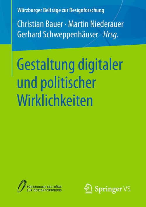 Book cover of Gestaltung digitaler und politischer Wirklichkeiten (Würzburger Beiträge zur Designforschung)