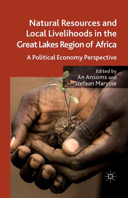 Book cover of Natural Resources and Local Livelihoods in the Great Lakes Region of Africa: A Political Economy Perspective (2011)