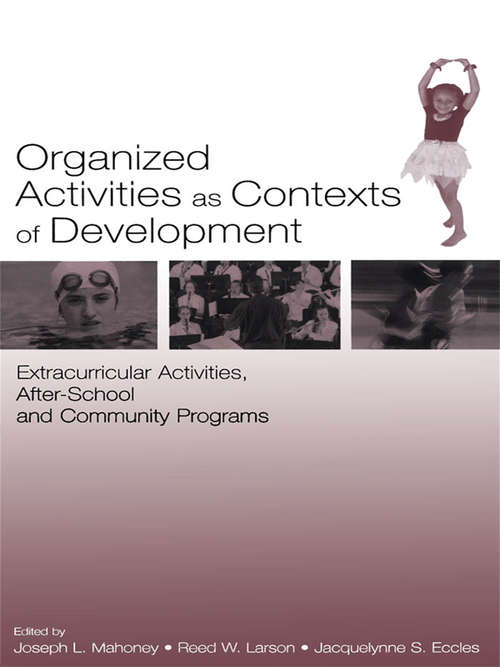 Book cover of Organized Activities As Contexts of Development: Extracurricular Activities, After School and Community Programs