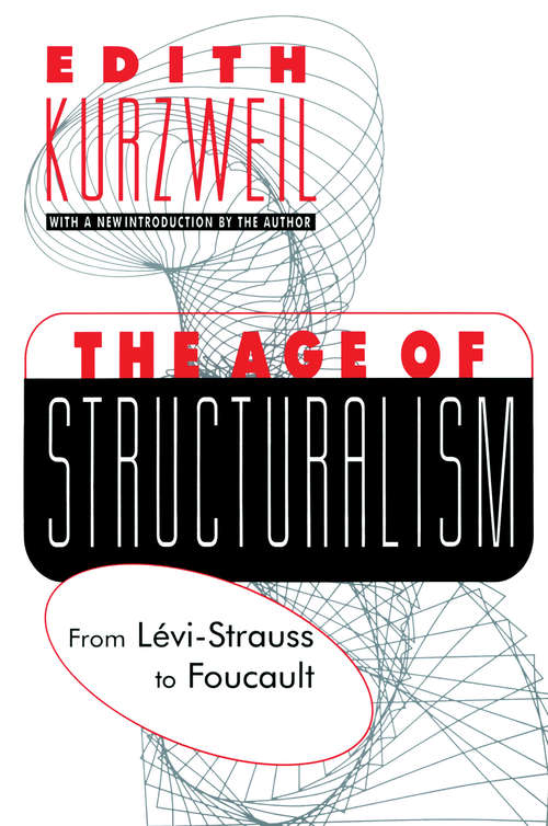 Book cover of The Age of Structuralism: From Levi-Strauss to Foucault
