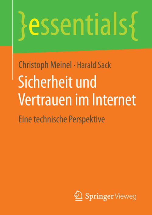 Book cover of Sicherheit und Vertrauen im Internet: Eine technische Perspektive (2014) (essentials)