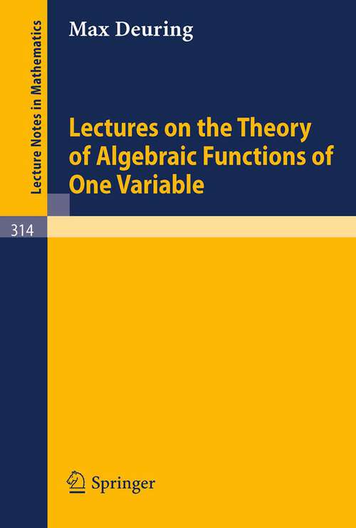 Book cover of Lectures on the Theory of Algebraic Functions of One Variable (1973) (Lecture Notes in Mathematics #314)