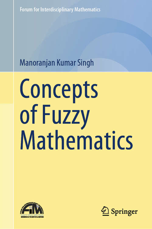 Book cover of Concepts of Fuzzy Mathematics (Forum for Interdisciplinary Mathematics)