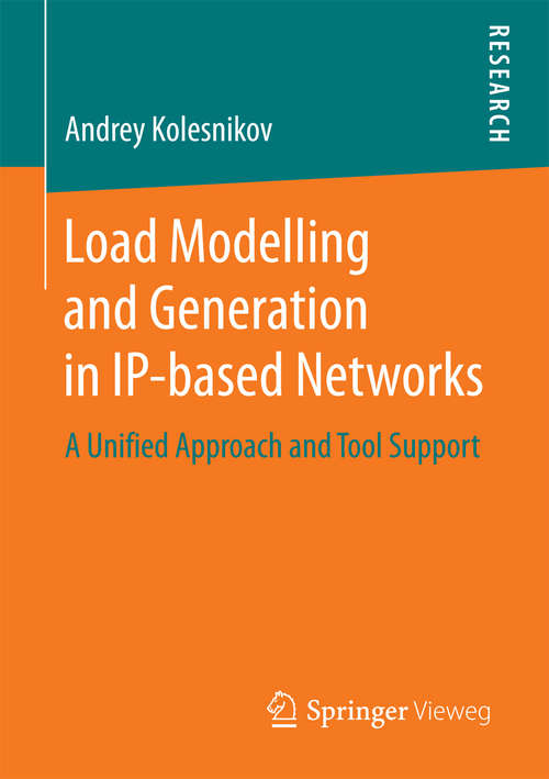 Book cover of Load Modelling and Generation in IP-based Networks: A Unified Approach and Tool Support