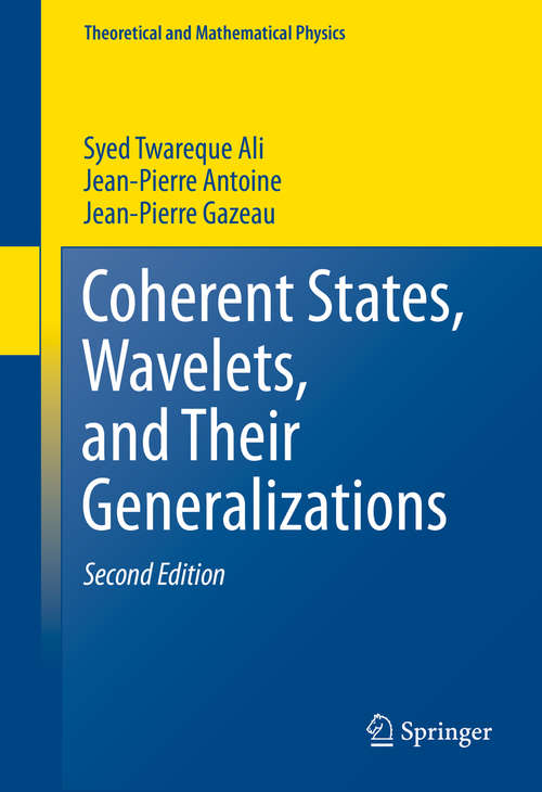 Book cover of Coherent States, Wavelets, and Their Generalizations (2nd ed. 2014) (Theoretical and Mathematical Physics)