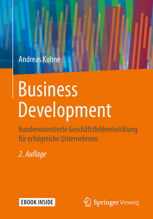 Book cover of Business Development: Kundenorientierte Geschäftsfeldentwicklung für erfolgreiche Unternehmen (2. Aufl. 2019)