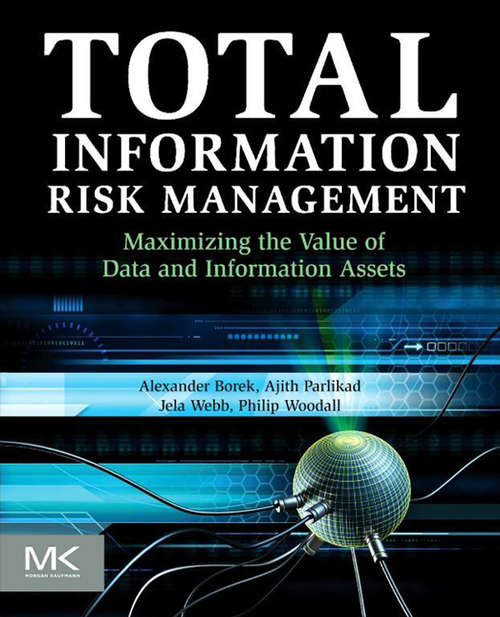 Book cover of Total Information Risk Management: Maximizing the Value of Data and Information Assets