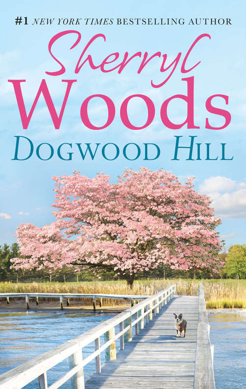 Book cover of Dogwood Hill (ePub First edition) (A Chesapeake Shores Novel #12)