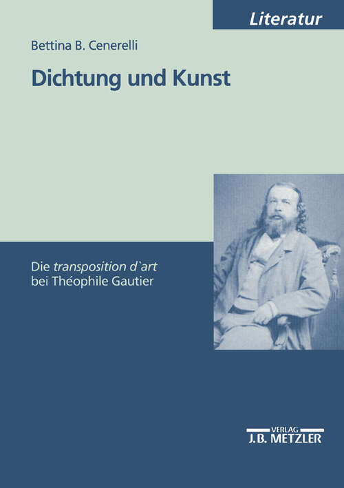 Book cover of Dichtung und Kunst: Die "transposition d'art" bei Théophile Gautier (1. Aufl. 2000)