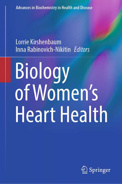 Book cover of Biology of Women’s Heart Health (1st ed. 2023) (Advances in Biochemistry in Health and Disease #26)