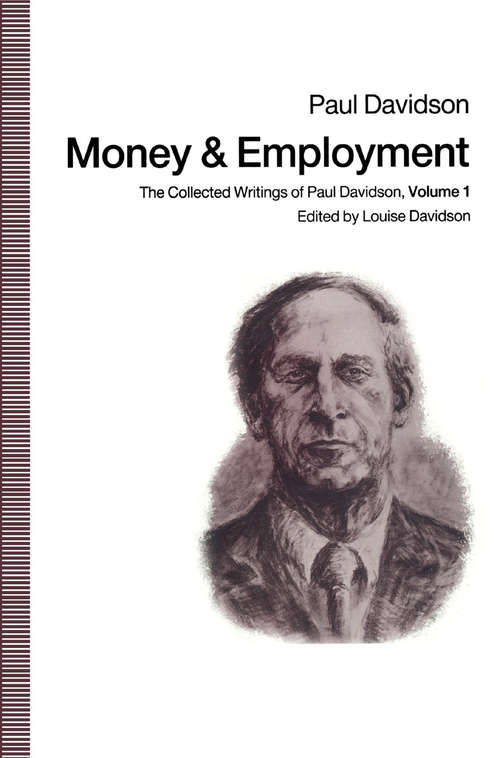 Book cover of Money and Employment: The Collected Writings of Paul Davidson, Volume 1 (1st ed. 1990)