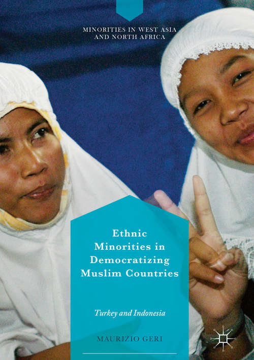 Book cover of Ethnic Minorities in Democratizing Muslim Countries: Turkey and Indonesia (Minorities in West Asia and North Africa)