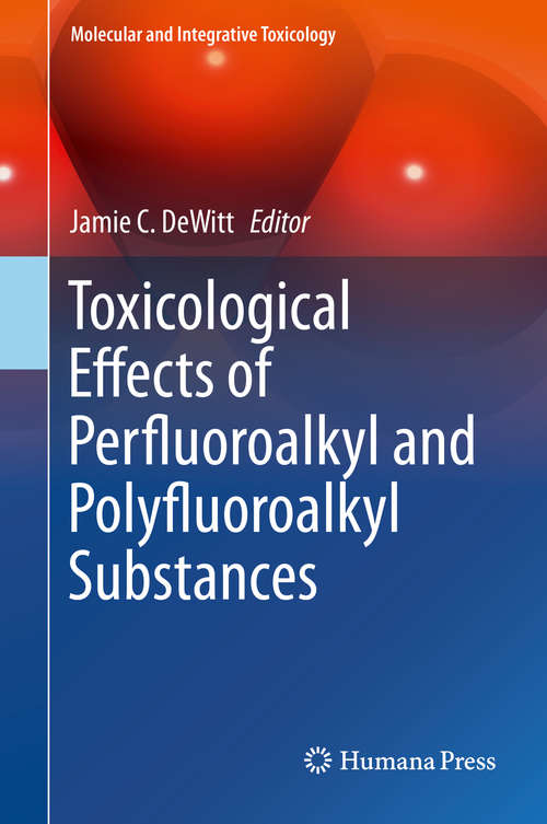 Book cover of Toxicological Effects of Perfluoroalkyl and Polyfluoroalkyl Substances (2015) (Molecular and Integrative Toxicology)