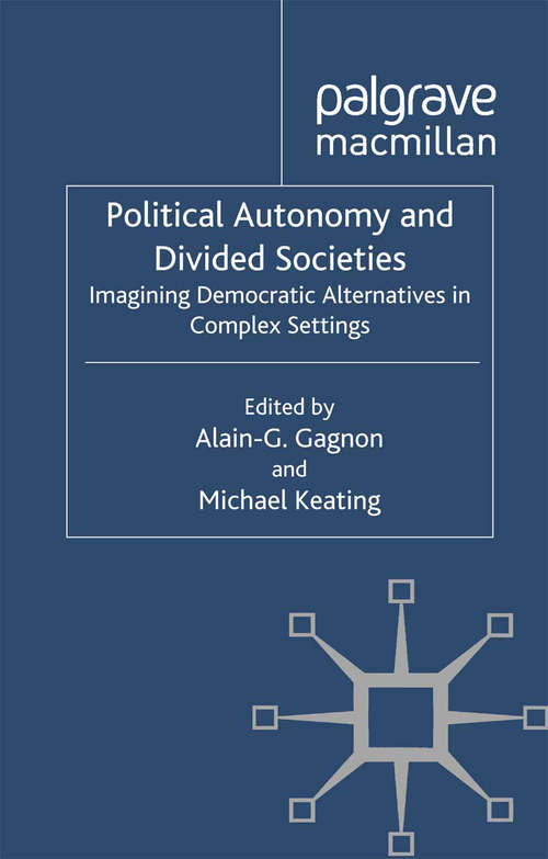 Book cover of Political Autonomy and Divided Societies: Imagining Democratic Alternatives in Complex Settings (2012) (Comparative Territorial Politics)