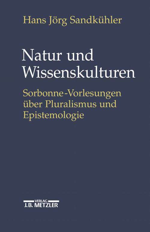 Book cover of Natur und Wissenskulturen: Sorbonne-Vorlesungen über Pluralismus und Epistemologie (1. Aufl. 2002)