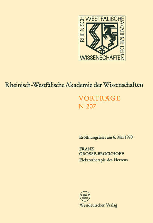 Book cover of Elektrotherapie des Herzens: Eröffnungsfeier am 6. Mai 1970 (1970) (Rheinisch-Westfälische Akademie der Wissenschaften #207)