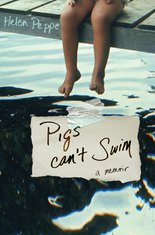 Book cover of Pigs Can't Swim: A Memoir (A Merloyd Lawrence Book)