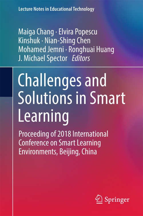 Book cover of Challenges and Solutions in Smart Learning: Proceeding of 2018 International Conference on Smart Learning Environments, Beijing, China (Lecture Notes in Educational Technology)