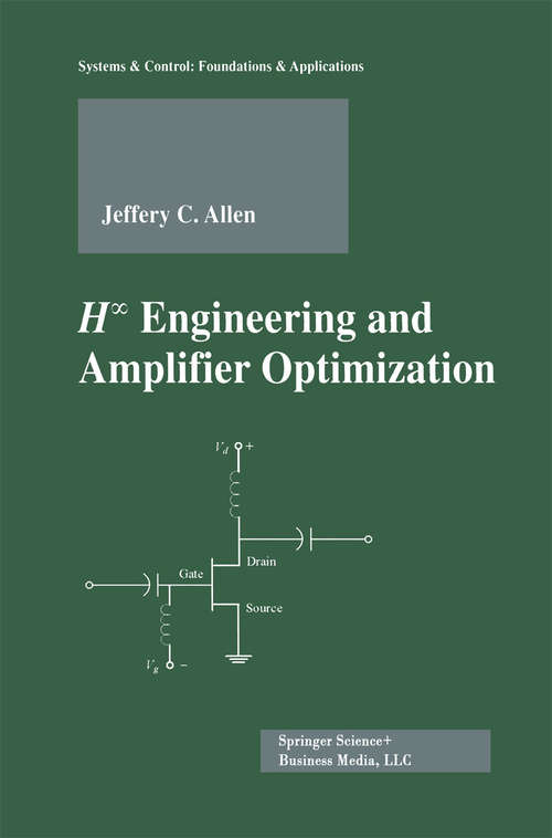 Book cover of H-infinity Engineering and Amplifier Optimization (2004) (Systems & Control: Foundations & Applications)