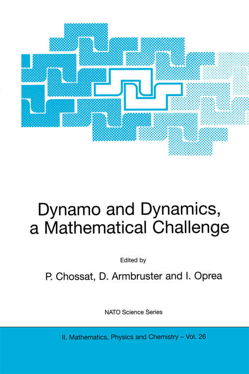 Book cover of Dynamo and Dynamics, a Mathematical Challenge (2001) (NATO Science Series II: Mathematics, Physics and Chemistry #26)
