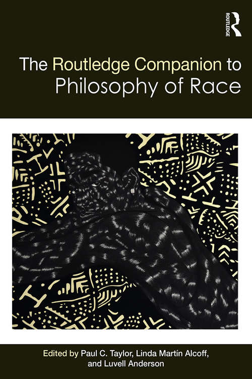 Book cover of The Routledge Companion to the Philosophy of Race (Routledge Philosophy Companions)