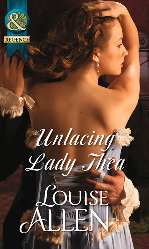 Book cover of Unlacing Lady Thea: Unlacing Lady Thea / Forbidden Jewel Of India (ePub First edition) (Mills And Boon Historical Ser.)