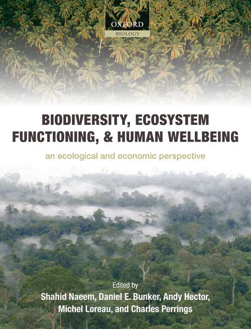 Book cover of Biodiversity, Ecosystem Functioning, and Human Wellbeing: An Ecological and Economic Perspective